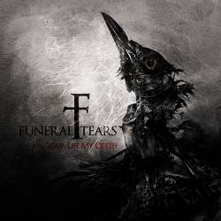 Funeral Tears : Your Life My Death